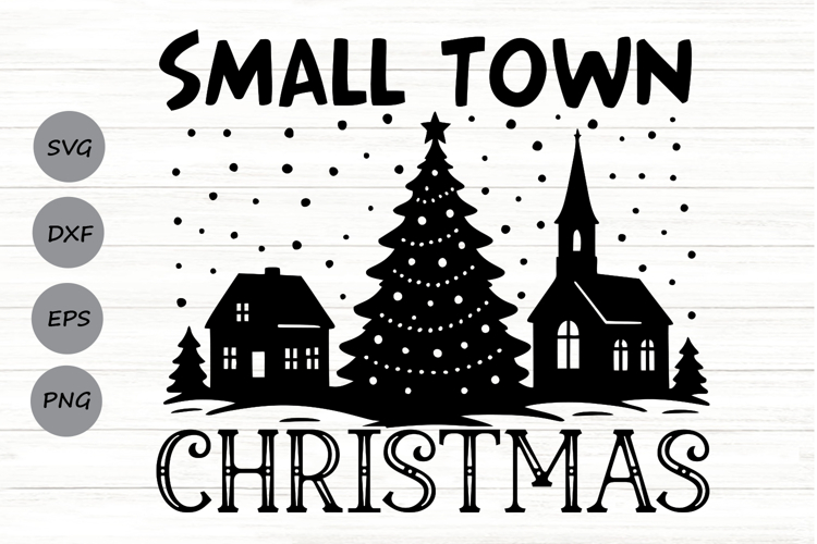 Small Town Christmas Svg, Christmas Tree Svg, Winter Svg.
