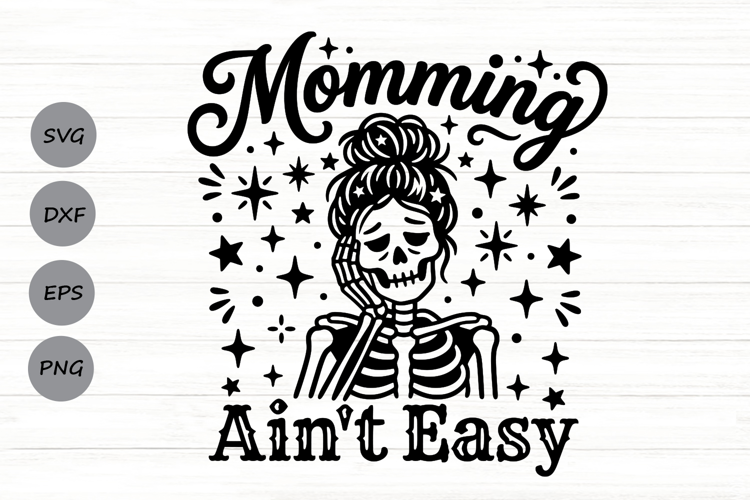 Momming Ain't Easy Svg, Mom life Svg, Tired Mom Svg.