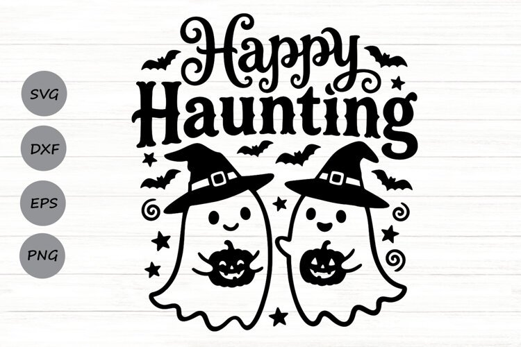 Happy Haunting Svg, Halloween Ghost Svg, Trick Or Treat Svg. example image 1