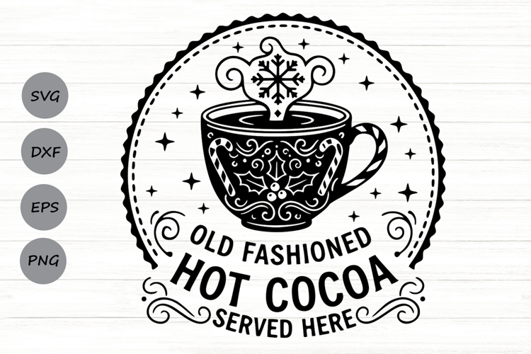 Old Fashioned Hot Cocoa Served Here Svg, Hot Chocolate Svg.