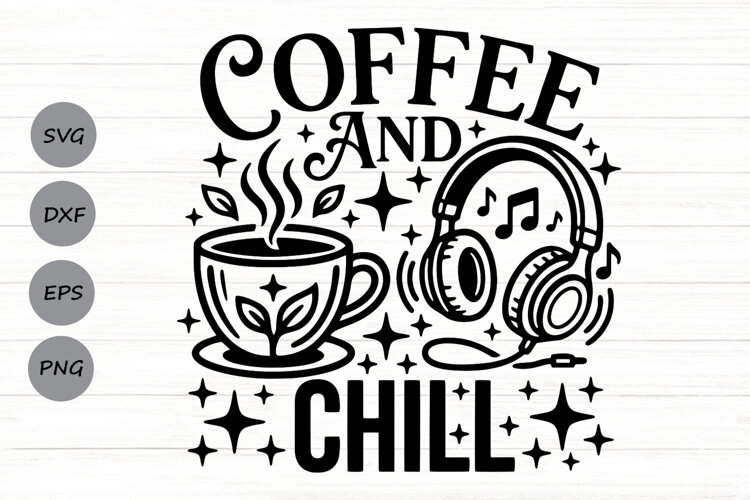 Coffee And Chill Svg, Coffee Lover Svg, Caffeinated Mom Svg. example image 1