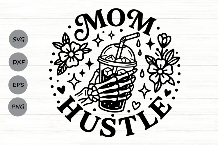 Mom Hustle Svg, Mom life Svg, Tired Mom Svg, Busy Mom Svg.