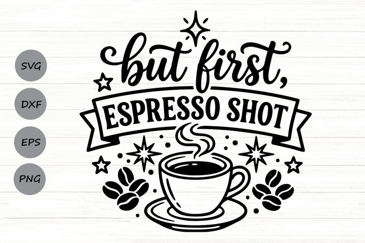 But First Espresso Shot Svg, Coffee Lover Svg, Espresso Svg. example image 1
