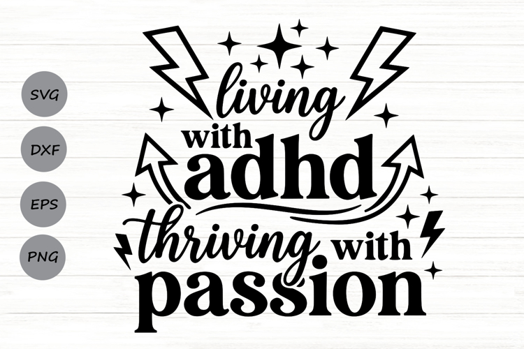 Living With Adhd Thriving With Passion Svg, Adhd Support Svg example image 1