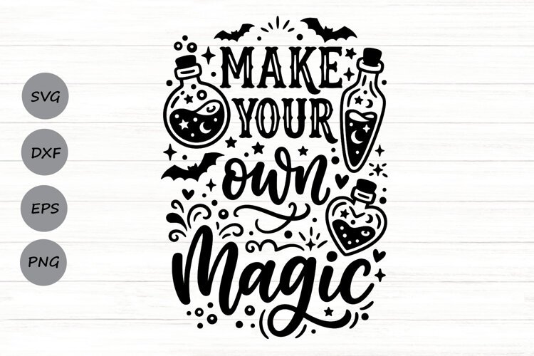 Make Your Own Magic Svg, Halloween Witch Svg, Positive Svg. example image 1