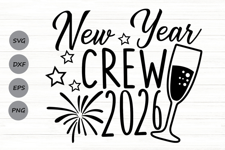 New Year Crew Svg, New Years Svg, New Year Crew 2026 Svg.