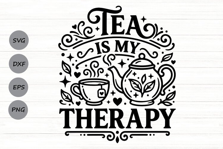 Tea Is My Therapy Svg Png, Tea Lover Svg, Tea Time Svg. example image 1