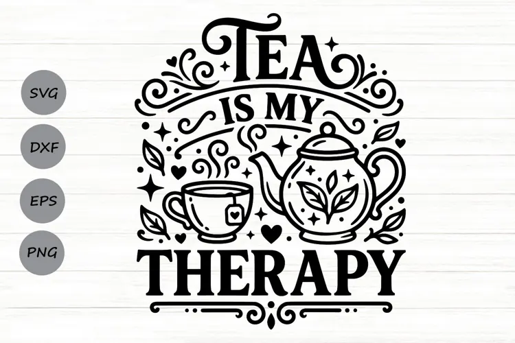 Tea Is My Therapy Svg Png, Tea Lover Svg, Tea Time Svg.