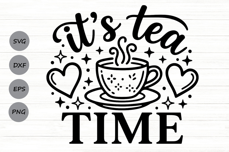 It's Tea Time Svg, Tea Lover Svg, Tea Time Svg, Tea Cup Svg. example image 1