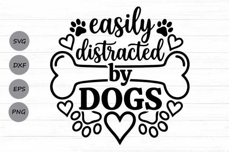 Easily Distracted By Dogs Svg, Dog Mom Svg, Dog Lover Svg. example image 1