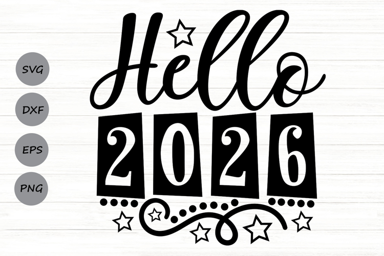 Hello 2026 Svg, New Years Svg, New Years Eve Svg, 2026 Svg.