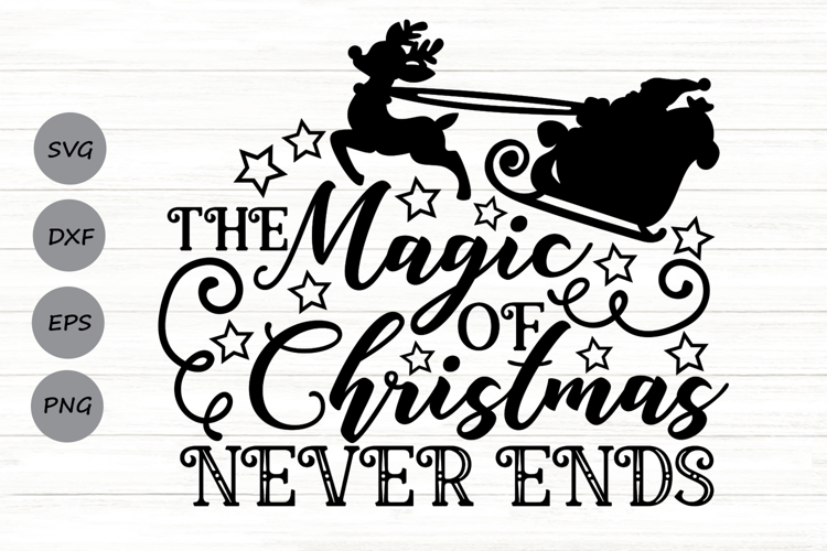 The Magic Of Christmas Never Ends Svg, .