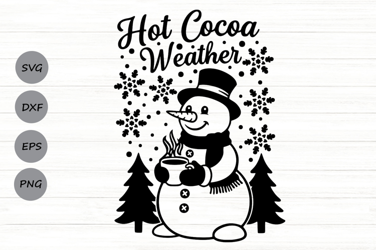 Hot Cocoa Weather Svg, Hot Chocolate Svg, Hot Cocoa Mug Svg.