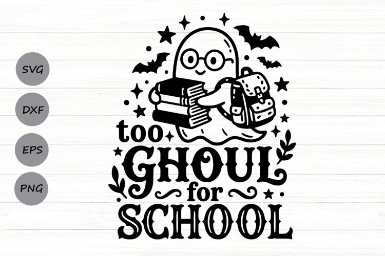 Too Ghoul For School Svg, Halloween Ghost Svg, School Svg. example image 1