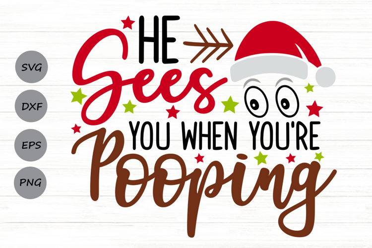 He Sees You When Youre Pooping Svg, Funny Christmas Svg.