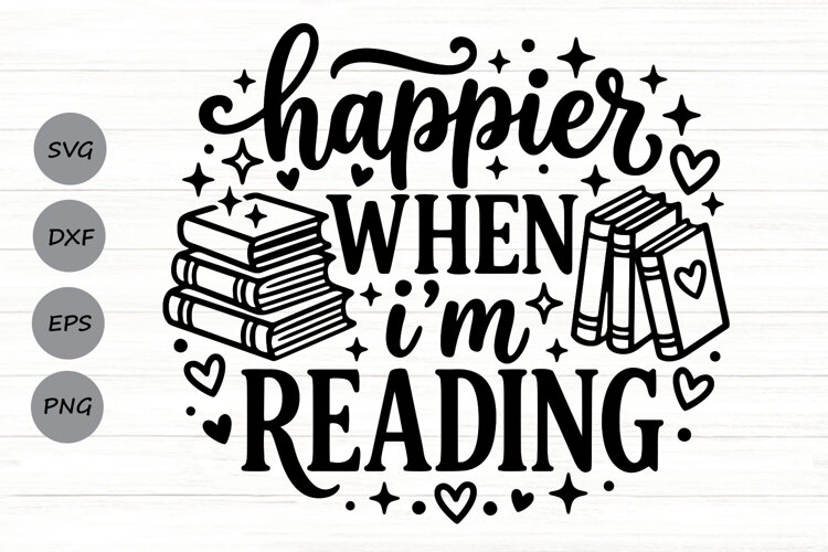 Happier When I'm Reading Svg, Book Lover Svg, Book Club Svg. example image 1