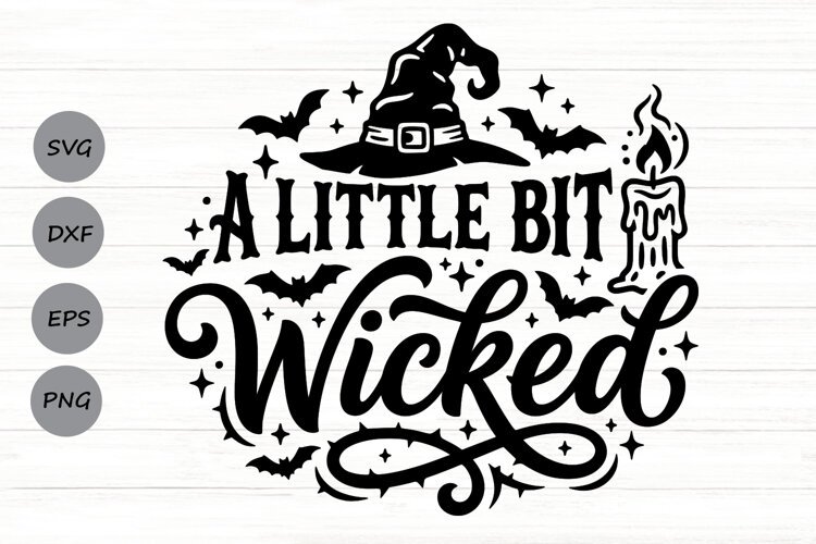 A Little Bit Wicked Svg, Halloween Witch Svg, Witch Hat Svg. example image 1