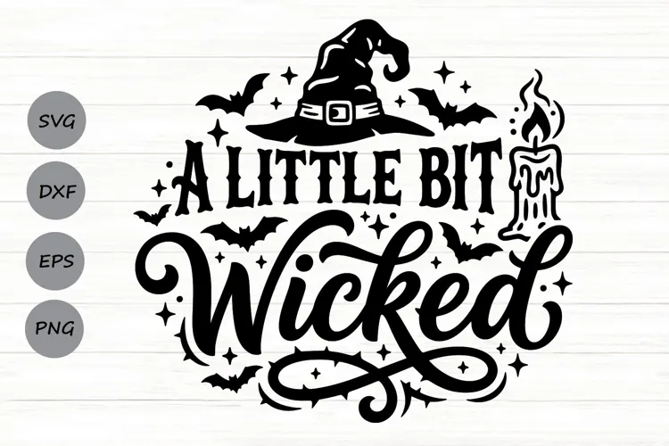 A Little Bit Wicked Svg, Halloween Witch Svg, Witch Hat Svg.