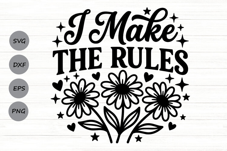 I Make The Rules Svg, Mom life Svg, Sassy Mom Svg. example image 1