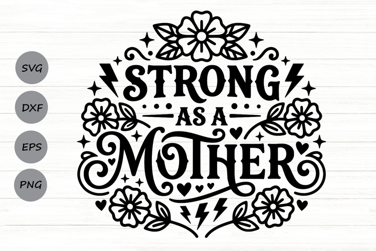 Strong As A Mother Svg, Mom Life Svg, Strong Mama Svg.