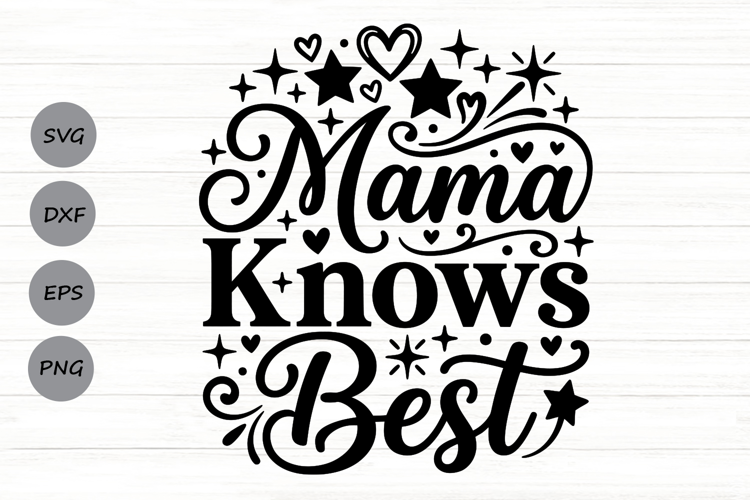 Mama Knows Best Svg, Mom life Svg, Funny Boss Mom Svg.