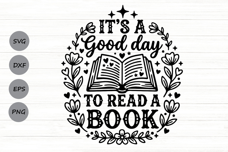 Its A Good Day To Read A Book Svg, Book Lover Svg.
