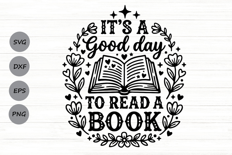 It's A Good Day To Read A Book Svg, Book Lover Svg.