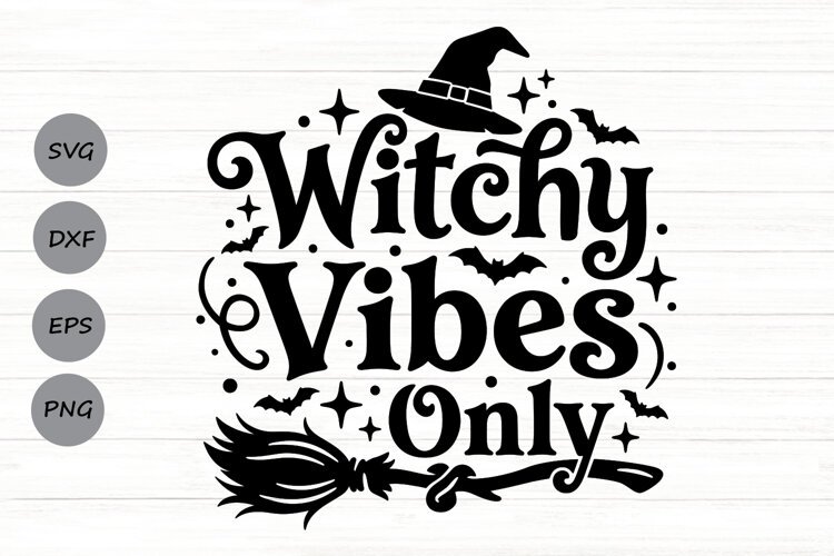 Witchy Vibes Only Svg, Halloween Witch Svg, Witch Hat Svg. example image 1