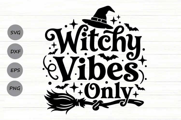 Witchy Vibes Only Svg, Halloween Witch Svg, Witch Hat Svg.