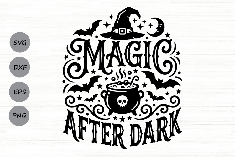 Magic After Dark Svg, Halloween Witch Svg, Gothic Witch Svg.