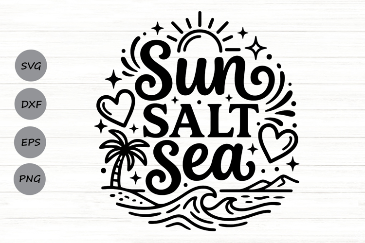 Sun Salt Sea Svg, Summer Vibes Svg, Beach Vacation Svg.