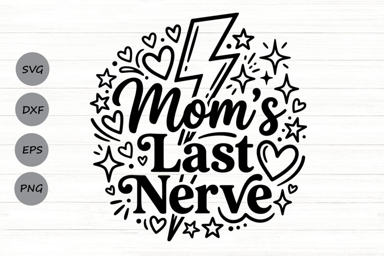 Mom's Last Nerve Svg, Mom life Svg, Sassy Mom Svg. example image 1