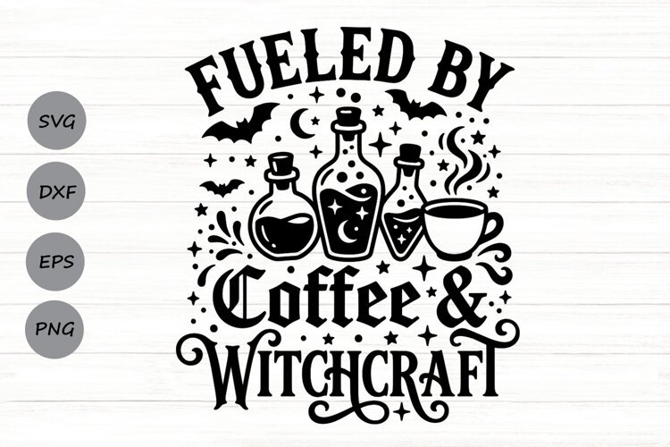 Fueled By Coffee And Witchcraft Svg, Halloween Witch Svg. example image 1