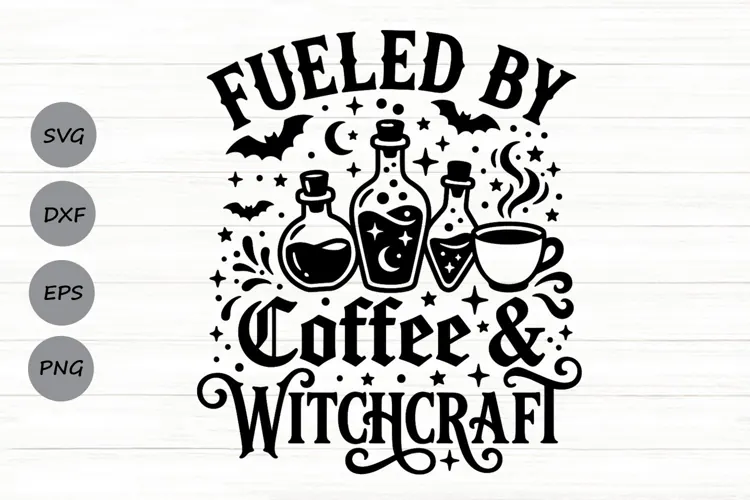 Fueled By Coffee And Witchcraft Svg, Halloween Witch Svg.