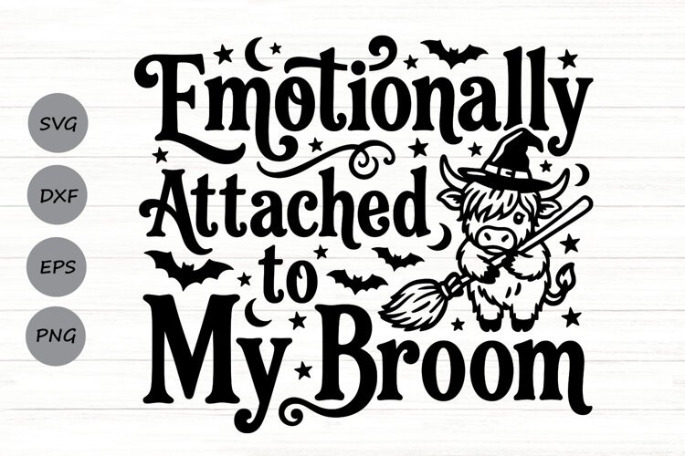Emotionally Attached To My Broom Svg, Halloween Witch Svg. example image 1