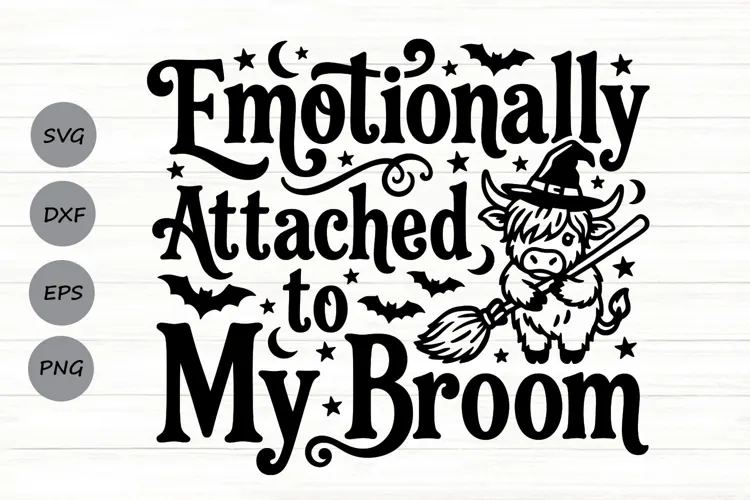 Emotionally Attached To My Broom Svg, Halloween Witch Svg.