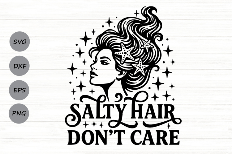 Salty Hair Don’t Care Svg, Summer Vacation Svg, Beach Svg.
