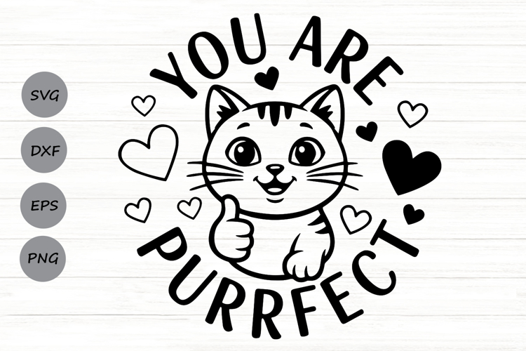 You Are Purrfect Svg, Funny Cat Pun Svg, Positive Quote Svg.