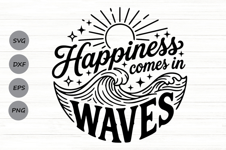 Happiness Comes In Waves Svg, Summer Vibes Svg, Beach Svg.
