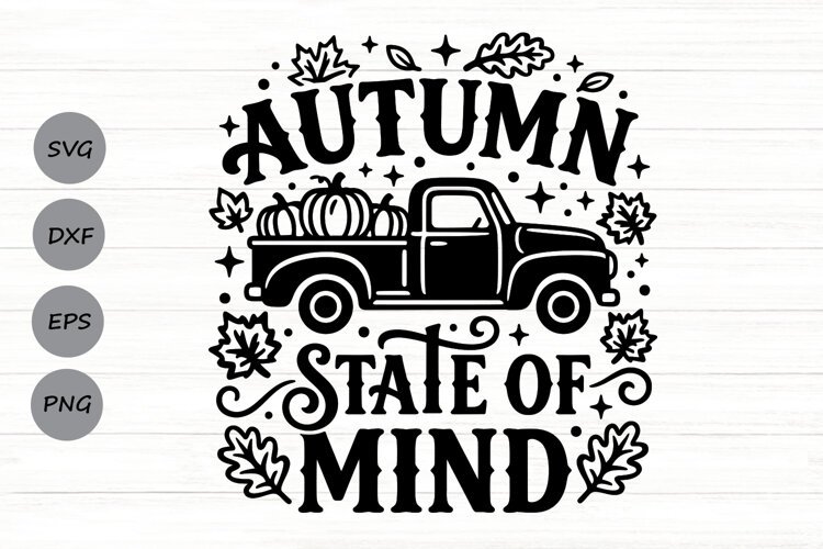 Autumn State Of Mind Svg, Funny Thanksgiving Svg, Truck Svg. example image 1