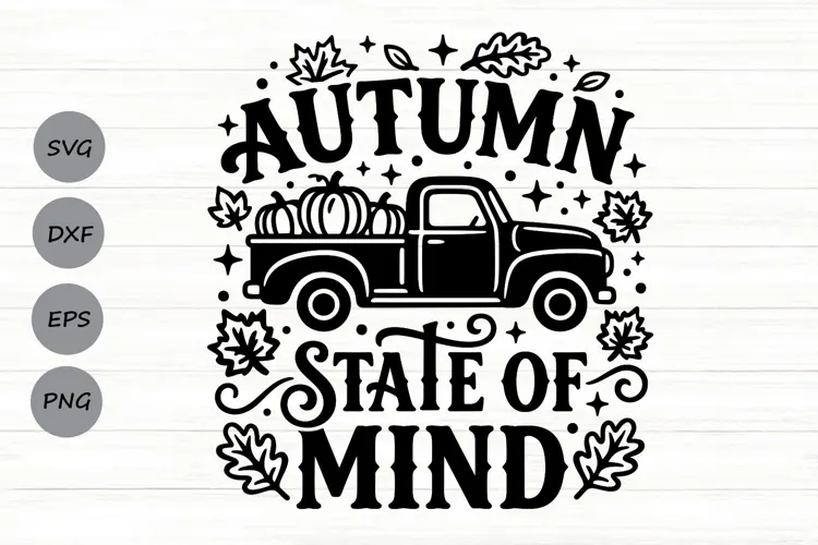 Autumn State Of Mind Svg, Funny Thanksgiving Svg, Truck Svg.