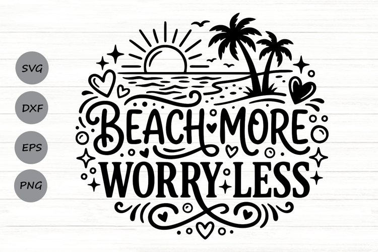 Beach More Worry Less Svg, Summer Vibes Svg, Vacation Svg.