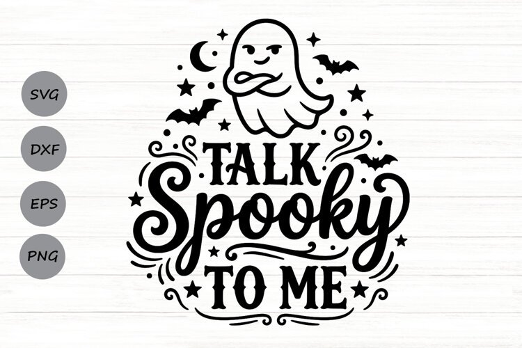 Talk Spooky To Me Svg, Funny Halloween Svg, Funny Ghost Svg example image 1