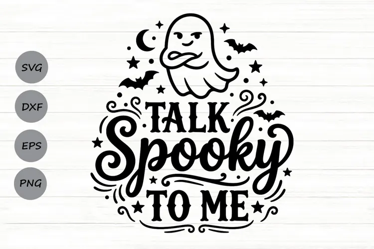 Talk Spooky To Me Svg, Funny Halloween Svg, Funny Ghost Svg