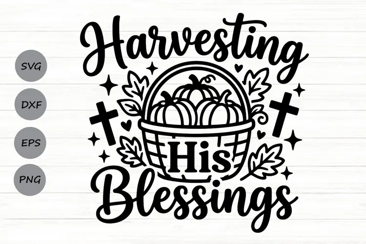 Harvesting His Blessings Svg, Christian Thanksgiving Svg.