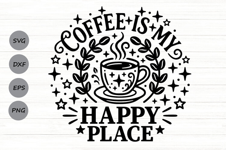 Coffee Is My Happy Place Svg, Caffeinated Mom Svg. example image 1