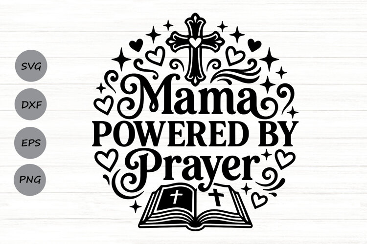 Mama Powered By Prayer Svg, Christian Mom Svg, Faith Mom Svg example image 1