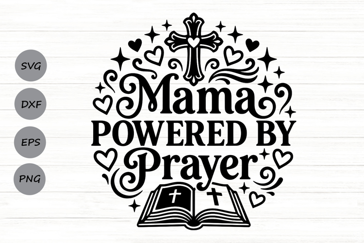 Mama Powered By Prayer Svg, Christian Mom Svg, Faith Mom Svg