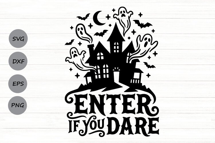 Enter If You Dare Svg, Scary Halloween Svg, Spooky Ghost Svg example image 1
