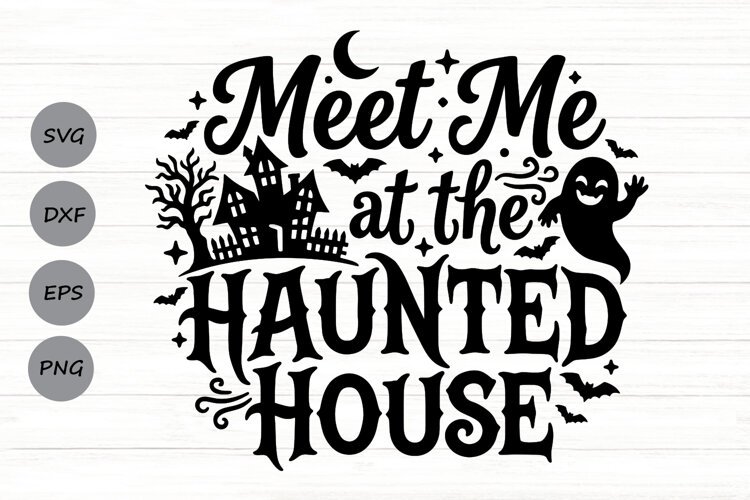 Meet Me At The Haunted House Svg, Scary Halloween Svg. example image 1